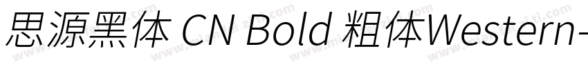 思源黑体 CN Bold 粗体Western字体转换